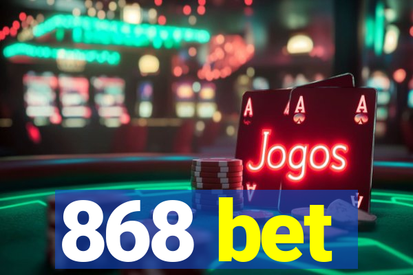 868 bet